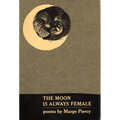 The Moon Is Always Female: Poems - Paperback