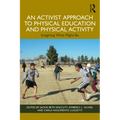 An Activist Approach to Physical Education and Physical Activity: Imagining What Might Be - Paperback