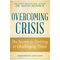 Overcoming Crisis Expanded Edition: The Secrets to Thriving in Challenging Times - Paperback