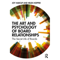 The Art and Psychology of Board Relationships: The Secret Life of Boards - Paperback