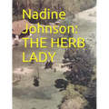 Nadine Johnson: The Herb Lady - Paperback