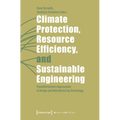 Climate Protection, Resource Efficiency, and Sustainable Engineering: Transdisciplinary Approaches to Design and Manufacturing Technology - Paperback
