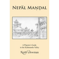 NepĀl MaṇḌal: A Pilgrim's Guide to the Kathmandu Valley - Paperback