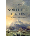 Northern Lights: A History of the Arctic Scots - Hardcover