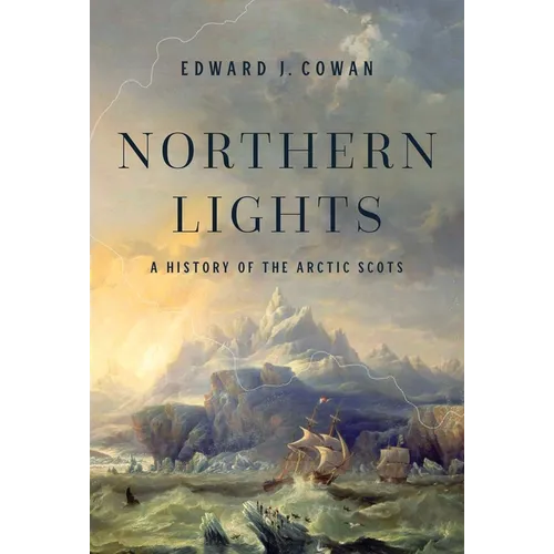 Northern Lights: A History of the Arctic Scots - Hardcover