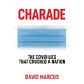 Charade: The Covid Lies That Crushed a Nation - Paperback