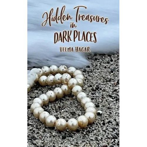 Hidden Treasures in Dark Places - Paperback