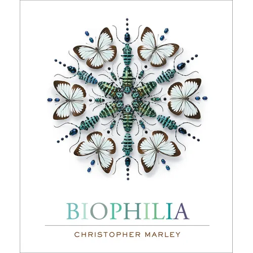 Biophilia: Christopher Marley's Art of Nature - Hardcover