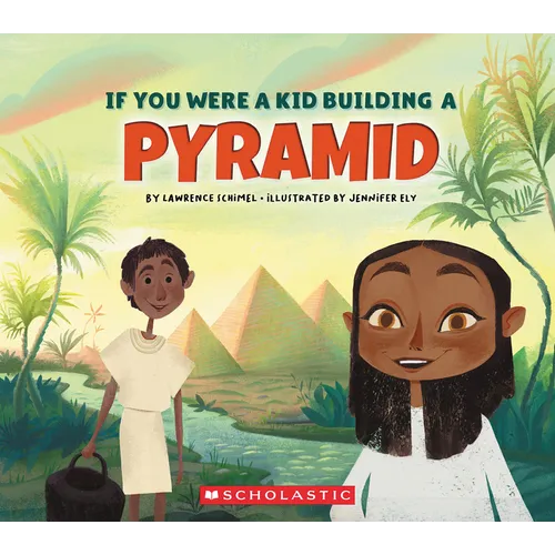 If You Were a Kid Building a Pyramid (If You Were a Kid) - Paperback
