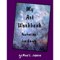 My Art Workbook featuring Jon Gnagy: An Interactive Guide with Tips, Techniques and Exercises To Help You Learn To Draw - Paperback