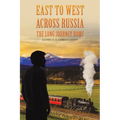 East to West across Russia: The Long Journey Home - Paperback