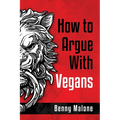How To Argue With Vegans - Paperback