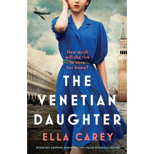 The Venetian Daughter: Incredibly gripping World War Two Italian historical fiction - Paperback