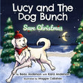 Lucy and the Dog Bunch Save Christmas - Paperback