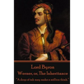 Lord Byron - Werner, or, The Inheritance: "A drop of ink may make a million think." - Paperback