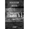 Hoosier Noir: One - Paperback