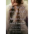 The Wife, the Maid, and the Mistress - Paperback