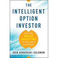 The Intelligent Option Investor: Applying Value Investing to the World of Options - Hardcover