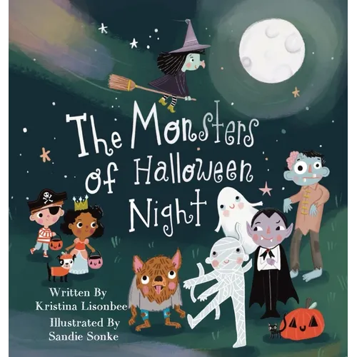 The Monsters of Halloween Night: A Children's Picture Book That Will Make You Wonder if Monsters Are Really So Scary - Hardcover