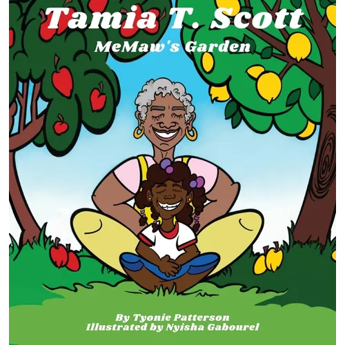 Tamia T. Scott: MeMaw's Garden - Hardcover