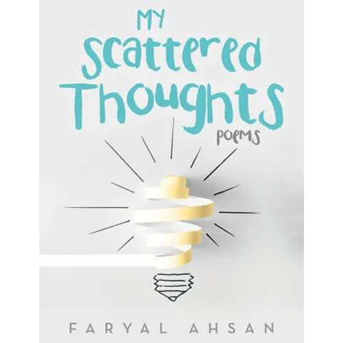 My Scattered Thoughts: Poems - Paperback