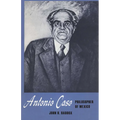 Antonio Caso: Philosopher of Mexico - Paperback