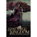 Shattered Kingdom - Paperback