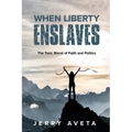 When Liberty Enslaves - Paperback