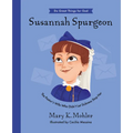 Susannah Spurgeon: The Pastor's Wife Who Didn't Let Sickness Stop Her - Hardcover