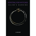 Hunting For Witches - Salem's Burning - Paperback