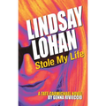 Lindsay Lohan Stole My Life: A Tate Carmichael Novel - Paperback