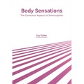 Body Sensations: The Conscious Aspects of Interoception - Hardcover