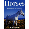 Horses: A Guide to Selection, Care, and Enjoyment - Paperback