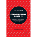 Communicating Covid-19: Everyday Life, Digital Capitalism, and Conspiracy Theories in Pandemic Times - Paperback