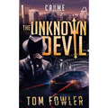 The Unknown Devil: A C.T. Ferguson Crime Novel - Paperback