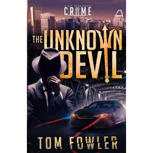 The Unknown Devil: A C.T. Ferguson Crime Novel - Paperback