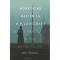 Horror as Racism in H. P. Lovecraft: White Fragility in the Weird Tales - Hardcover