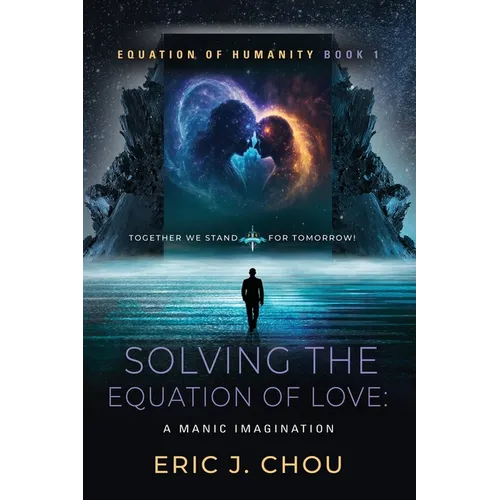 Solving The Equation of Love: A Manic Imagination [Equation Of Humanity Book 1] - Paperback