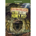 Can You Uncover the Oak Island Money Pit?: An Interactive Treasure Adventure - Paperback