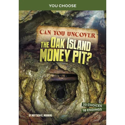 Can You Uncover the Oak Island Money Pit?: An Interactive Treasure Adventure - Paperback