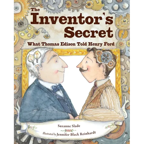 The Inventor's Secret: What Thomas Edison Told Henry Ford - Hardcover