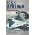 U.S.S. Stevens: The Collected Stories - Hardcover