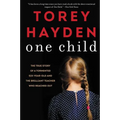 One Child: The True Story of a Tormented Six-Year-Old and the Brilliant Teacher Who Reached Out - Paperback
