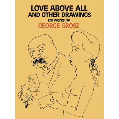 Love Above All and Other Drawings: 120 Works - Paperback