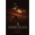 A Marijuana Man a Dealer's Diary - Paperback