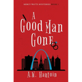 A Good Man Gone: A Mercy Watts Mystery - Paperback