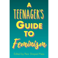 A Teenager's Guide to Feminism - Paperback