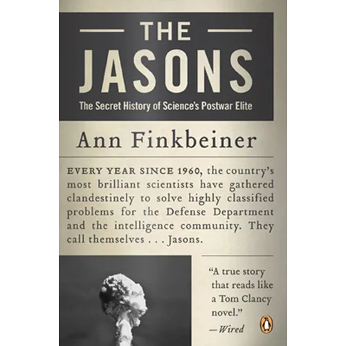 The Jasons: The Secret History of Science's Postwar Elite - Paperback