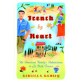 French By Heart: An American Family's Adventures in La Belle France - Paperback
