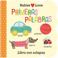 Babies Love Primeras Palabras / Babies Love First Words (Spanish Edition) - Board Book